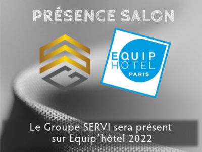 Le Groupe Servi sera présent sur Equip'Hôtel 2022