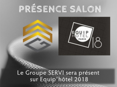 Le groupe Servi vous attend sur Equip'hotel 2018